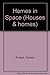 Homes In Space (Houses And ...
