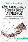 Cómo ganar amigos e influir sobre las personas de Dale Carnegie (Análisis de la obra): La manera ideal de influir en los demás (Book Review) (Spanish Edition)