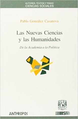 Las nuevas ciencias y las humanidades: de la academia a la política (Paperback)