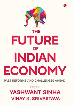 The Future of Indian Economy: Past Reforms and Challenges Ahead (Kindle Edition)