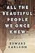 All the Beautiful People We Once Knew by Edward Carlson