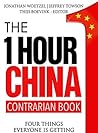The One Hour China Contrarian Book: Four Things Everyone Is Getting Wrong About China Business