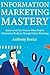 Information Marketing Mastery by Anthony Bericz