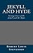 Jekyll and Hyde: Strange Case of Dr Jekyll and Mr Hyde