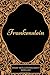 Frankenstein: By Mary Wollstonecraft Shelley : Illustrated