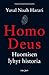 Homo Deus - Huomisen lyhyt historia by Yuval Noah Harari