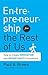Entrepreneurship for the Rest of Us: How to Create Innovation and Opportunity Everywhere