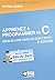 APPRENEZ A PROGRAMMER EN C 2E EDITION by Mathieu Nebra