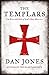 The Templars: The Rise and Fall of God's Holy Warriors