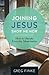 Joining Jesus—Show Me How: How to Disciple Everyday Missionaries