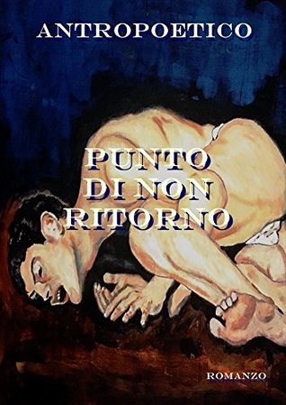 Punto di non ritorno: Un viaggio psicologico tra i frammenti dell'anima e la forza di ricominciare. (Italian Edition)