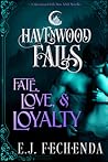 Fate, Love & Loyalty (Havenwood Falls #3)