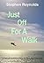 Just Off For A Walk by Stephen    Reynolds