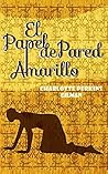 Book cover for El Papel de Pared Amarillo: The Yellow Wallpaper (Spanish Edition)