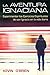 LA AVENTURA IGNACIANA. Experimentar los Ejercicios Espirituales de san Ignacio en la vida diaria (Espiritualidad nº 4) (Spanish Edition)