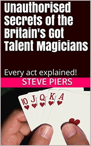 Unauthorised Secrets of the Britain's Got Talent Magicians