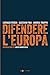 Difendere l'Europa by Andrea Truppo