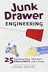 Junk Drawer Engineering: 25 Construction Challenges That Don't Cost a Thing (3) (Junk Drawer Science)