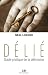 Délié: Guide pratique de la délivrance (Pneumathèque)