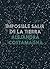 Imposible salir de la Tierra (Spanish Edition)