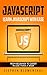 JavaScript: JavaScript For Beginners - Learn JavaScript Programming with ease in HALF THE TIME - Everything about the Language, Coding, Programming and Web Pages You need to know