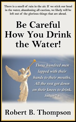 Be Careful How You Drink the Water!