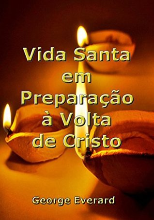 Vida Santa Em Preparação à Volta De Cristo