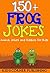 150+ Frog Jokes: animal jok...