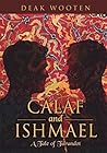 Calaf and Ishmael...