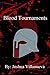 Blood Tournaments by Joshua Villanueva