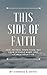 This Side of Faith by Candice Davie