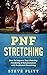 PNF Stretching: How To Impr...