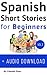 Spanish Short Stories for Beginners + Audio Download Volume 2 by Claudia Orea