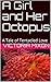 A Girl and Her Octopus: A T...