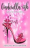 Cinderella-ish by Joslyn Westbrook