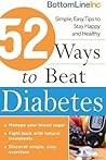 52 Ways to Beat Diabetes: Simple, Easy Tips to Stay Happy and Healthy (Bottom Line)