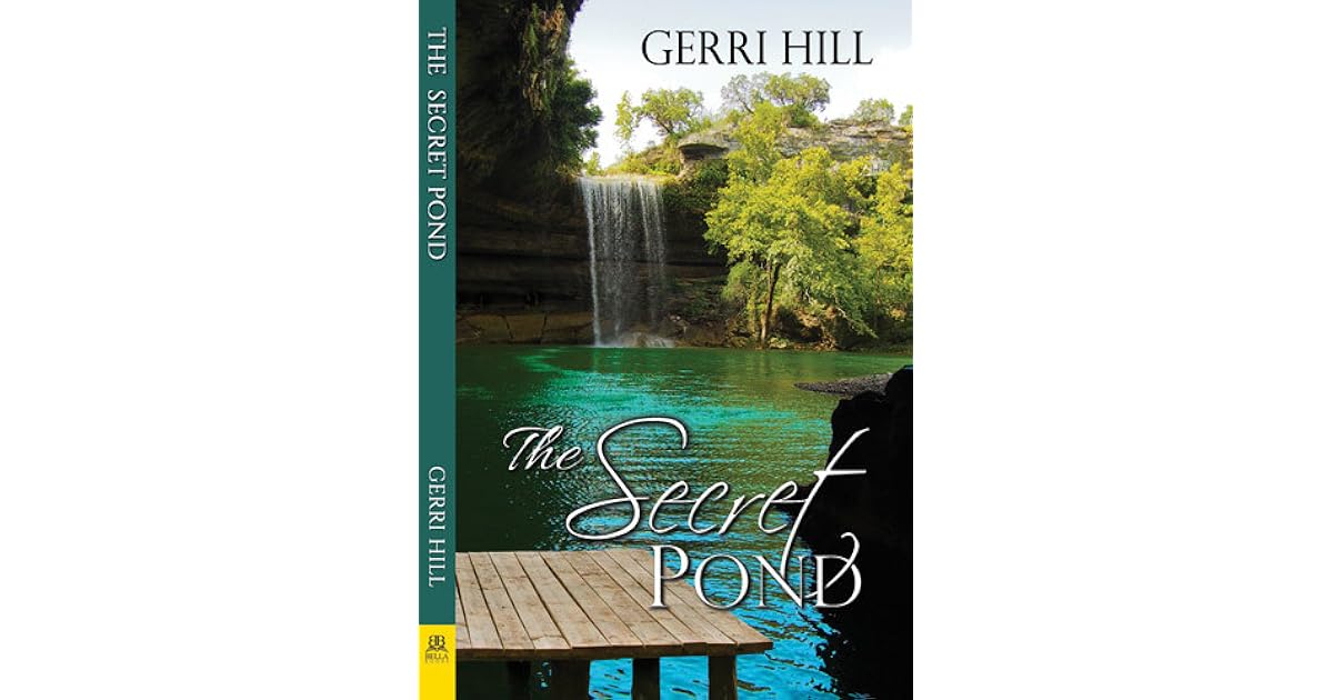 The Secret Pond By Gerri Hill