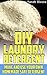DIY Laundry Detergent: Make and Use Your Own Homemade Safe Detergent: (Natural Cleaners, Homemade Cleaners)