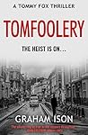Tomfoolery (Tommy Fox #3) Tomfoolery (Tommy Fox #3)