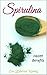 Spirulina: Health Benefits