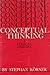 Conceptual Thinking A Logical Enquiry by Stephan Korner