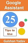 Google Assistant: 25 Tips to Use