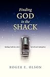 Finding God in the Shack: Seeking Truth in a Story of Evil and Redemption