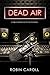 Dead Air (A Girls Raised in the South novel #1)