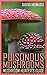 Poisonous Mushrooms: Mushro...