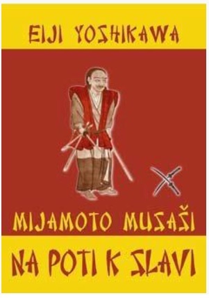 Mijamoto Musaši. Na poti k slavi (Mijamoto, #2)