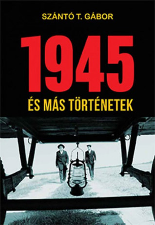 1945 és más történetek (Paperback)