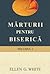 Mărturii pentru biserică – vol. 1