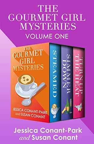 The Gourmet Girl Mysteries Volume One: Steamed, Simmer Down, and Turn Up the Heat (Kindle Edition)
