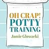 Oh Crap! Potty Tr...